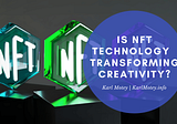 Karl Motey on Is NFT Technology Transforming Creativity?
