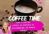 Top 5 Coffee Cafes in Naples Florida