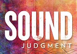 Sound Judgment Podcasts Releases Six-Part Series on Storytelling