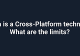 Corona is a Cross-Platform technology. What are the limits?