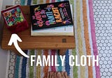 Revisiting family cloth 🧻