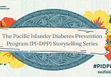 Pacific Islander Diabetes Prevention Program Storytelling Series: Mālama I Ke Ola Health Center