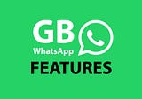 GB WhatsApp disadvantages : is it safe to use?