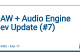 DAW + Audio Engine Dev Update (#7)