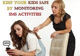 Keep Your Kids Safe by Monitoring SMS Activities
