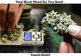 How Much Weed Do You Need