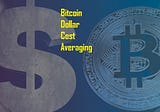 Bitcoin Dollar Cost Averaging