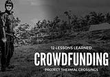 12 Lessons Learned While Crowdfunding Project Thermal Crossings