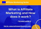 What is Affiliate Marketing & How does it work?