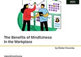 The Benefits of Mindfulness in the Workplace [Infographic]