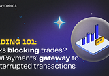 Banks Blocking Trades? NOWPayments’ Gateway to Uninterrupted Transactions