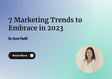 7 Marketing Trends to Embrace in 2023