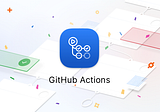 GitHub Actions Geliştirme