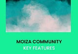 Key Features of MOIZA