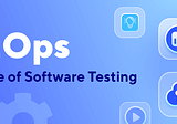 TestOps: The future of Software Testing