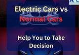 Are Electric Cars Better than Normal Cars?