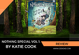 There’s Something Special About Katie Cook’s ‘Nothing Special’