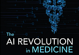 The AI Revolution In Medicine