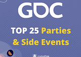 Beyond the Booth: Top 25 Parties & Side Events at GDC