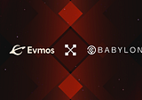 Evmos and Babylon Collaborate to Enhance Security and Scalability of Cross-Chain Networks