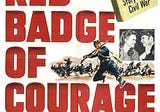 #514: John Huston’s The Red Badge of Courage