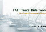 FATF Travel Rule Singapore Webinar: CoolBitX & Elliptic Advise On What To Do Now