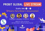 ProBit Global Live Stream AMA with Skaflic (FLIC): March 16, 2023, 07:00 UTC