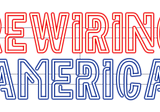 Rewire America!