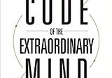 READ/DOWNLOAD=- The Code of the Extraordinary Mind: 10 Unconventional Laws to Redefine Your Life…