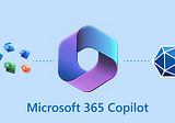 Microsoft 365 Copilot Nedir ve  Yaygınlaştırırken Nelere Dikkat Etmeliyiz ?