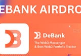 🚀 Dive into the DeBank Airdrop — Your Chance to Score Big in DeFi! 🌐