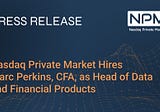 Nasdaq Private Market Hires Marc Perkins, CFA, as Head of Data and Financial Products — Nasdaq…