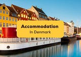 #1 Expert Guide To Accommodation In Denmark