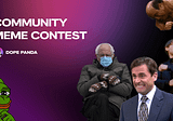 Community Meme Contest! Create and submit your best memes and get rewarded.