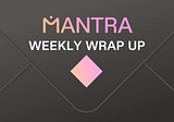 MANTRA Weekly Review #83