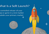 Soft-Launching Your App