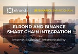 Integration von Elrond und Binance Smart Chain zur Ermöglichung strategischer…