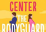 The Bodyguard by Katherine Center #BookReview #Romance #ContemporaryRomance #RomanticComedy #Humor…