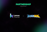 Lamas Finance x Edensol Partnership