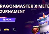 DragonMaster X Meter Tournament — $5,000 Prize Bonuses