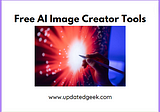 5 Free AI Image Creator Tools