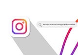 How Do You Know if You Have Shadowban on Instagram and Fix It