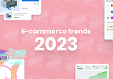 E-commerce trends 2023