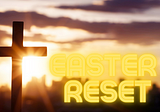 Six Ways the Church Can Hit Reset on Easter Sunday