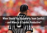 How to Deal with Team Conflict