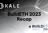 Atunyẹwo: SKALE ni BuildETH 2023