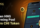 Open Farming Pool for HNG, Earn CHI Token