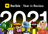 Rarible 2021: a Year in Review
