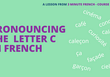 French pronunciation: the letter C