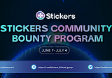 Stickers Community Bounty Program June 7th — July 4th